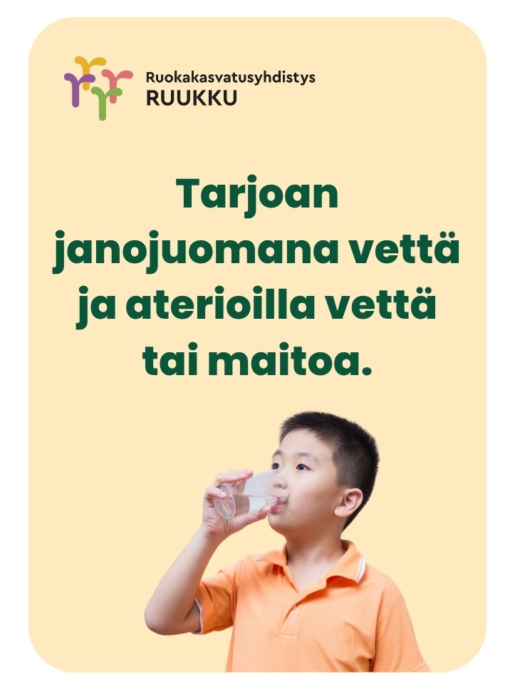 Tarjoan janojuomana vettä ja aterioilla vettä tai maitoa