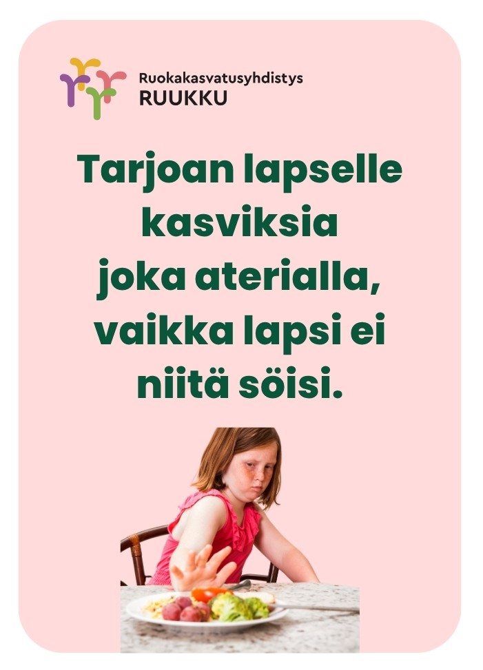 Tarjoan lapselle kasviksia joka aterialla, vaikka lapsi ei niitä söisi